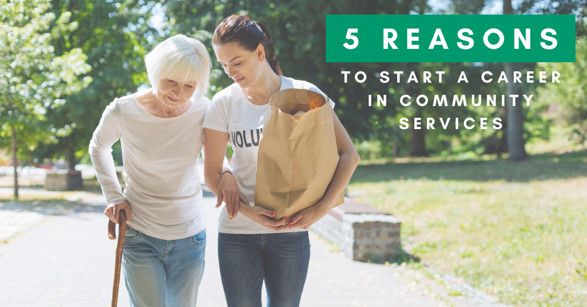 5 Reasons to Start Your Career in Community Services